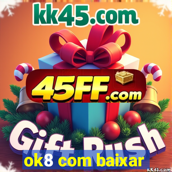 ok8 com baixar